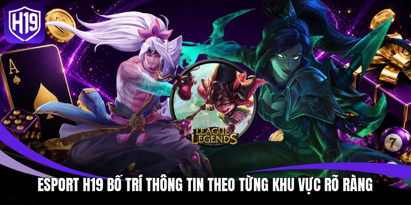 Esport H19 – Cập Nhật Xu Hướng Thể Thao Điện Tử Mới Nhất 2 Esport H19 bố trí thông tin theo từng khu vực rõ ràng