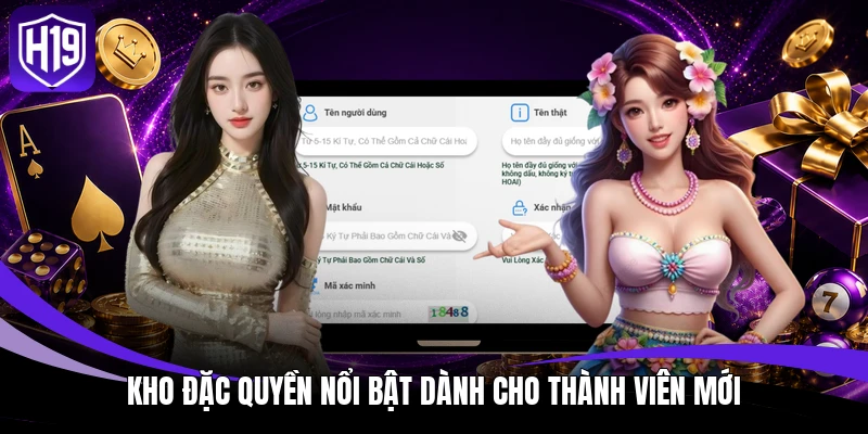 Kho đặc quyền nổi bật dành cho thành viên mới