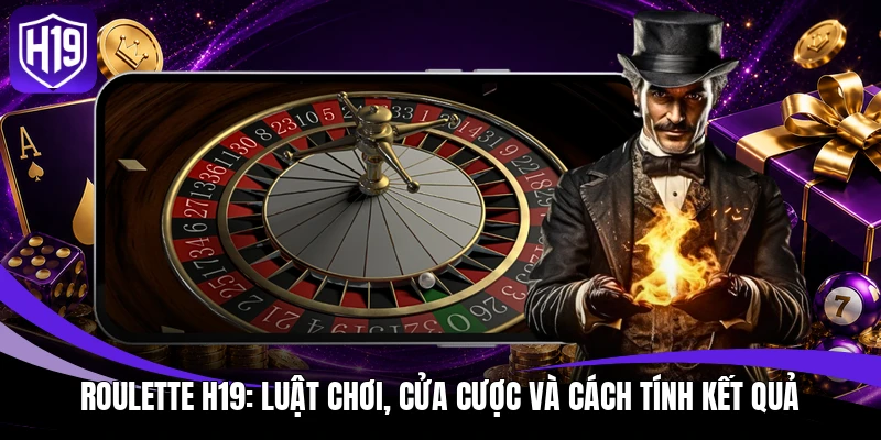 Roulette H19: Luật Chơi, Cửa Cược Và Cách Tính Kết Quả 1 Roulette