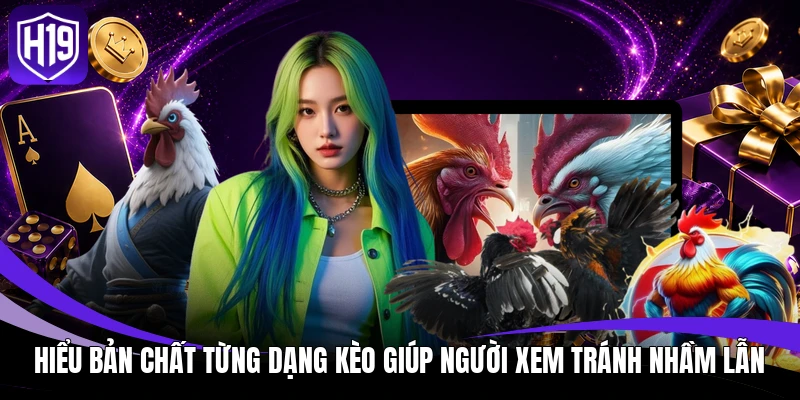Hiểu bản chất từng dạng kèo giúp người xem tránh nhầm lẫn
